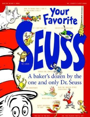 Your Favorite Seuss: A Baker’s Dozen by the One and Only Dr. Seuss